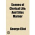 Scenes Of Clerical Life; And Silas Marne