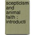 Scepticism And Animal Faith : Introducti