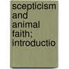 Scepticism And Animal Faith; Introductio door Professor George Santayana