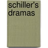 Schiller's Dramas by Thomas Rea