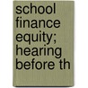 School Finance Equity; Hearing Before Th by States Congress Senate United States Congress Senate