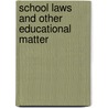 School Laws And Other Educational Matter door Canada Parliament