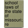 School Laws Of The State Of Missouri; Re door Missouri
