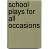 School Plays For All Occasions door Barnum