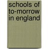 Schools Of To-Morrow In England door Josephine Ransom
