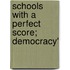 Schools With A Perfect Score; Democracy'