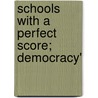 Schools With A Perfect Score; Democracy' door George William Gerwig