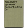 Schulman's System Of Garment Cutting, Co door Louis Schulman