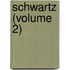 Schwartz (Volume 2)