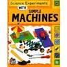 Science Experiments With Simple Machines by Sally Nankivell-Aston