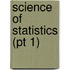 Science Of Statistics (Pt 1)