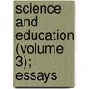 Science and Education (Volume 3); Essays door Thomas Henry Huxley