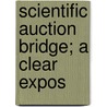 Scientific Auction Bridge; A Clear Expos door Edward Valentine Shepard