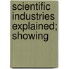 Scientific Industries Explained; Showing door Alexander Watt