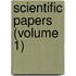 Scientific Papers (Volume 1)