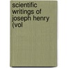 Scientific Writings Of Joseph Henry (Vol door Joseph Henry