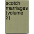 Scotch Marriages (Volume 2)