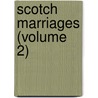 Scotch Marriages (Volume 2) door Sarah Tytler