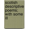 Scotish Descriptive Poems; With Some Ill door [Leyden