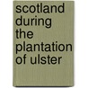 Scotland During The Plantation Of Ulster door David Dobson