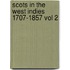 Scots In The West Indies 1707-1857 Vol 2