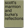Scott's Marmion And Burke's Reflections door Professor Walter Scott