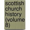 Scottish Church History (Volume 8) by Norman Lockhart Walker