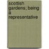 Scottish Gardens; Being A Representative