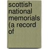 Scottish National Memorials (A Record Of door James Paton