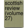 Scottish Review (Volume 27) door Onbekend