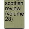 Scottish Review (Volume 28) by Unknown