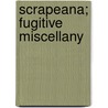 Scrapeana; Fugitive Miscellany door John Croft