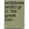 Scriptores Erotici Gr  Ci. The Greek Rom door Heliodorus