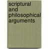Scriptural And Philosophical Arguments by Peter Buchan