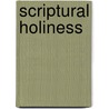 Scriptural Holiness by R. Nelson