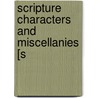 Scripture Characters And Miscellanies [S door Robert Smith Candlish