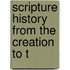 Scripture History From The Creation To T