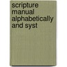 Scripture Manual Alphabetically And Syst by Charles Simmons