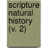 Scripture Natural History (V. 2)