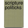 Scripture Politicks door William Whiston