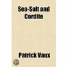 Sea-Salt And Cordite door Patrick Vaux