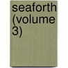 Seaforth (Volume 3) door Florence Montgomery