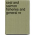 Seal And Salmon Fisheries And General Re