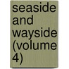 Seaside And Wayside (Volume 4) by Julia MacNair Wright