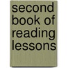 Second Book Of Reading Lessons by General Books