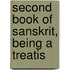 Second Book Of Sanskrit, Being A Treatis