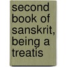 Second Book Of Sanskrit, Being A Treatis by Ramkrishna Gopal Bahandarkar