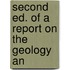 Second Ed. Of A Report On The Geology An