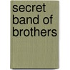 Secret Band Of Brothers door Jonathan Harrington Green