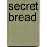 Secret Bread door Fryniwyd Tennyson Jesse